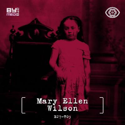 E27 T03 Mary Ellen Wilson