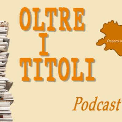 Oltre i titoli 11 febbraio 2023 - rassegna stampa