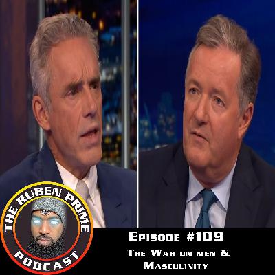 #109: The War on Men & Masculinity - RubenPrime Podcast