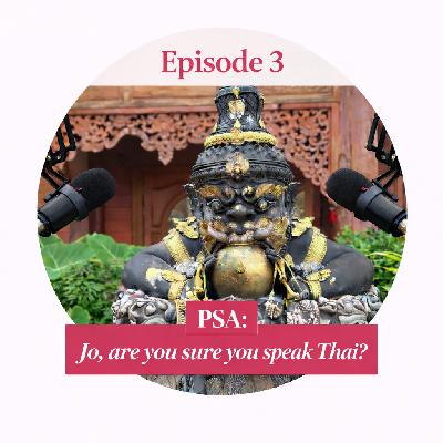 PSA: Jo, are you sure you speak Thai?
