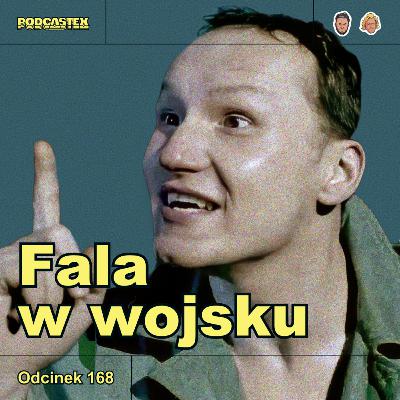 ODCINEK 168: Fala w wojsku
