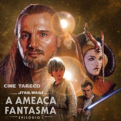 Cine Tareco - Star wars - A Ameaça Fantasma! Feat. Anderson.