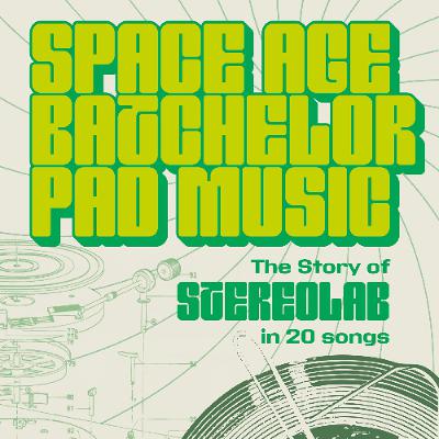 Line Noise 252 - A Stereolab book special with Johann Wald and Ben Cardew