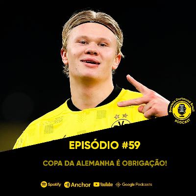 A Copa da Alemanha é obrigação! - Episódio #59 A Copa da Alemanha é obrigação! - Episódio #59