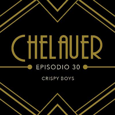 Episodio 30 - Crispy Boys