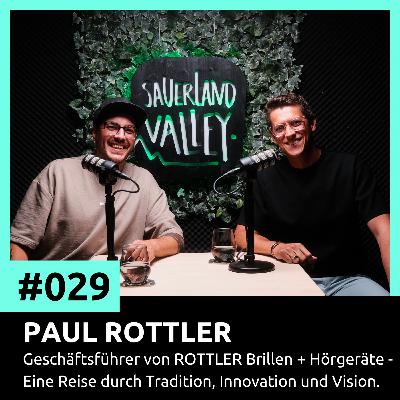 #029 Paul Rottler - Geschäftsführer von ROTTLER Brillen + Hörgeräte - Eine Reise durch Tradition, Innovation und Vision.