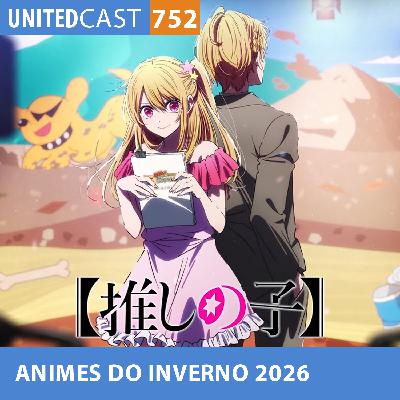 UNITEDcast #752 - ANIMES DO INVERNO DE 2026 UNITEDcast #752 - ANIMES DO INVERNO DE 2026