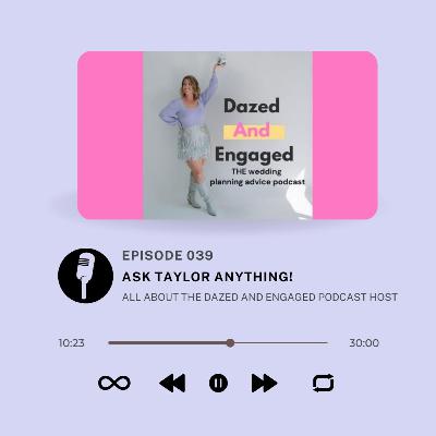 039: "Ask Taylor Anything!" with Taylor Rhyne 039: "Ask Taylor Anything!" with Taylor Rhyne