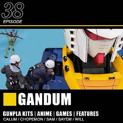 Episode 38 - Gandum