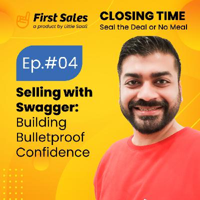 Selling with Swagger: Building Bulletproof Confidence
