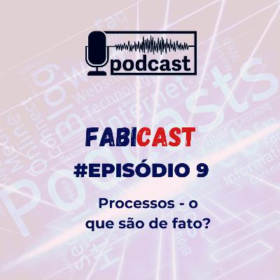 #9 Processos - o que são de fato? #9 Processos - o que são de fato?