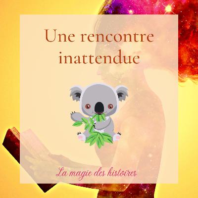 Une rencontre inattendue (hypnose enfant confiance en soi)