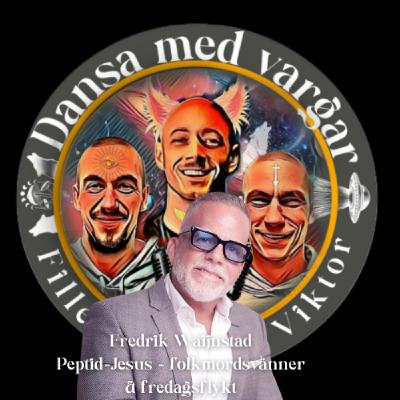 #59 - Peptid-Jesus – folkmordsvänner & fredagsflykt #59 - Peptid-Jesus – folkmordsvänner & fredagsflykt