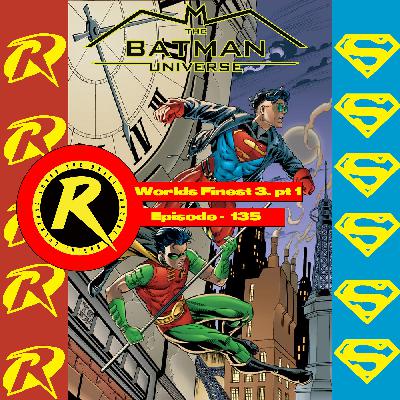 Episode 135: WF3: World’s Finest Three #1