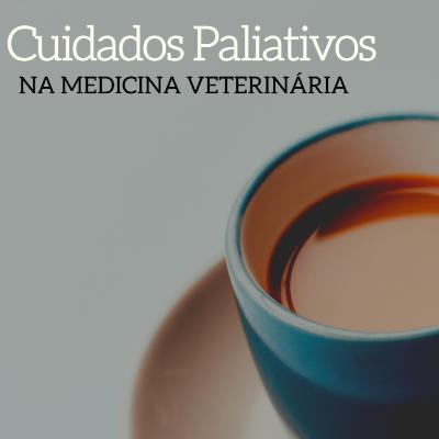 Cuidados Paliativos na Medicina Veterinária