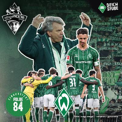 Ist das jetzt schon Abstiegskampf, Werder Bremen? | eingeDEICHt 84 Ist das jetzt schon Abstiegskampf, Werder Bremen? | eingeDEICHt 84