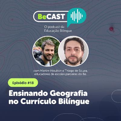 #18 Ensinando Geografia no Currículo Bilíngue #18 Ensinando Geografia no Currículo Bilíngue