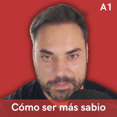 A1. Cómo ser más sabio, con Sergio Parra A1. Cómo ser más sabio, con Sergio Parra