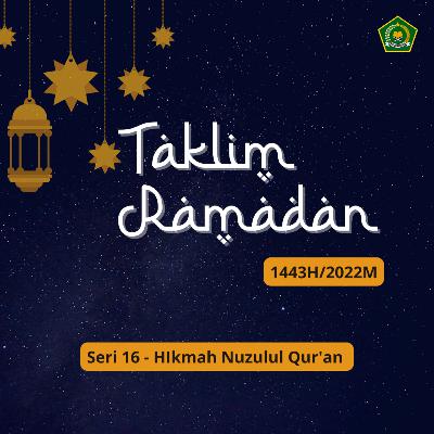 TAKLIM RAMADAN 1443 H SERI 16 - Hikmah Nuzulul Qur'an