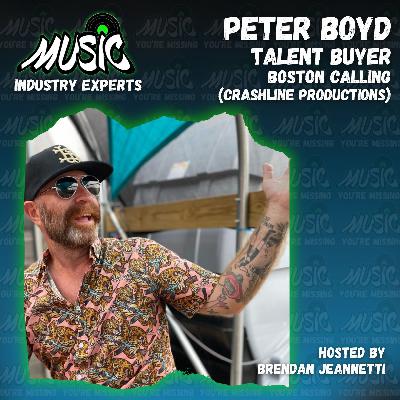 Music Industry Experts: Peter Boyd, Talent Buyer, Boston Calling (Crash line Productions) Music Industry Experts: Peter Boyd, Talent Buyer, Boston Calling (Crash line Productions)