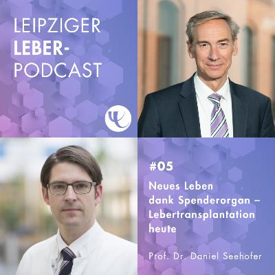 #05 - Neues Leben dank Spenderorgan – Lebertransplantation heute #05 - Neues Leben dank Spenderorgan – Lebertransplantation heute