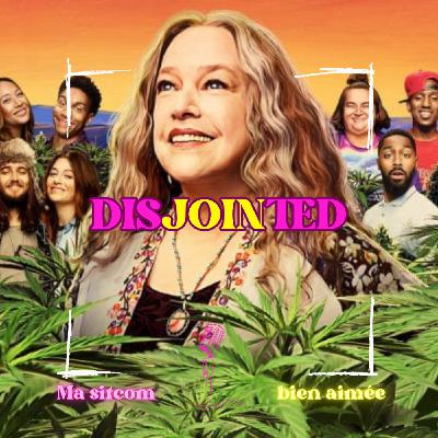 {Ma Sitcom bien oubliée} : Disjointed