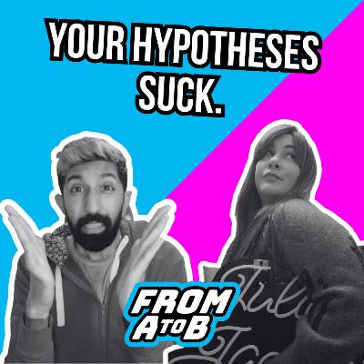 Your Hypotheses Suck ft. Juliana Jackson