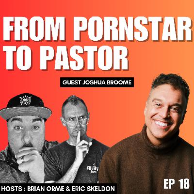 Episode 18- From Pornstar to Pastor