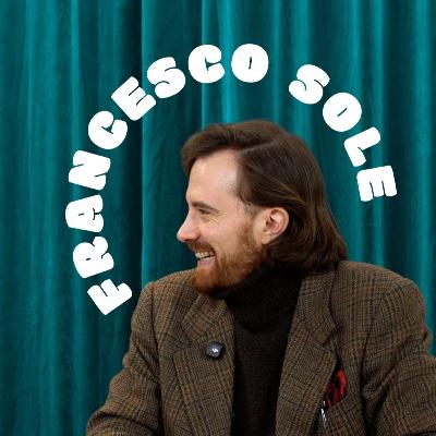 adessocapiamo FRANCESCO SOLE | Storie dall'arte Ep. 47