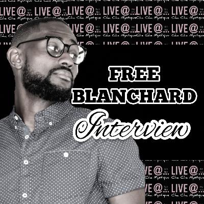 Live w/ Political and Social expert commentator "Free Blanchard"