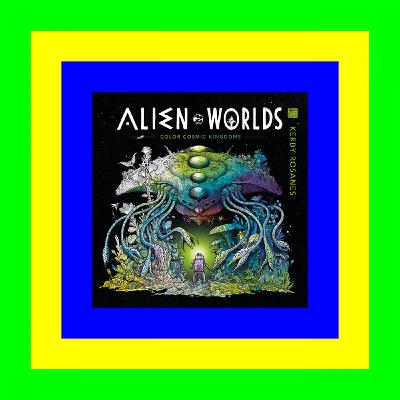 Read ebook Alien Worlds: Color Cosmic Kingdoms ebook