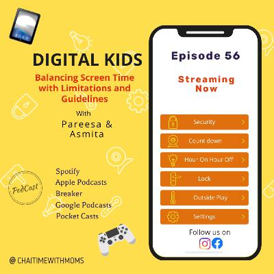 EP 56 - Digital Kids - Balancing Screen Time with Limitations and Guidelines