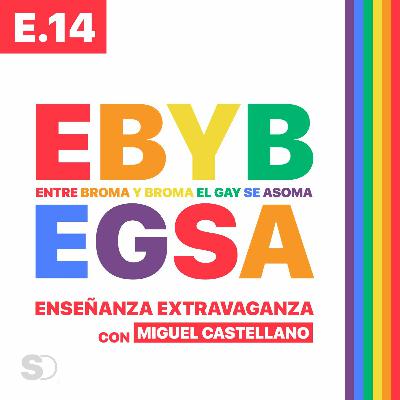 E.14 ENSEÑANZA EXTRAVAGANZA con MIGUEL CASTELLANO #EBYBEGSA