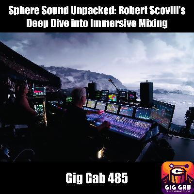 Sphere Sound Unpacked: Robert Scovill’s Deep Dive into Immersive Mixing