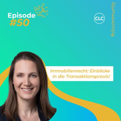 Episode #50: Immobilienrecht: Einblicke in die Transaktionspraxis! Episode #50: Immobilienrecht: Einblicke in die Transaktionspraxis!