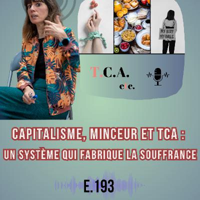 Capitalisme, minceur et TCA : un système qui fabrique la souffrance E.193 Capitalisme, minceur et TCA : un système qui fabrique la souffrance E.193