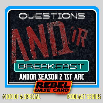 Breakfast Pack #100: Andor Season 2, Ep 1-3