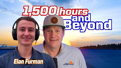 Ep. 333 To 1,500 Hours, and Beyond! Elan's Journey to the Airlines Ep. 333 To 1,500 Hours, and Beyond! Elan's Journey to the Airlines