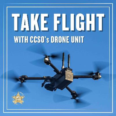 Take Flight with the CCSO Drone Unit