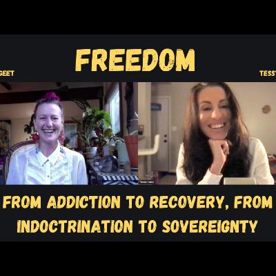 Freedom: From Addiction to Recovery, From Indoctrination to Sovereignty - With Radha Geet
