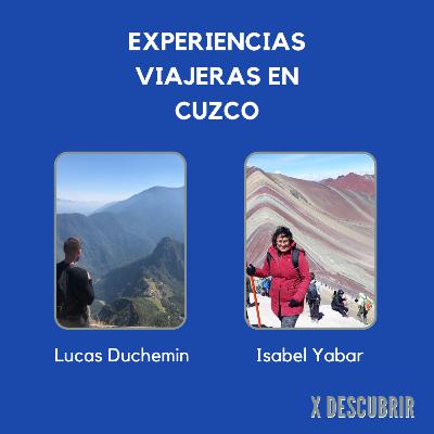 02 | Experiencias viajeras en Cuzco | Lucas Duchemin e Isabel Yabar
