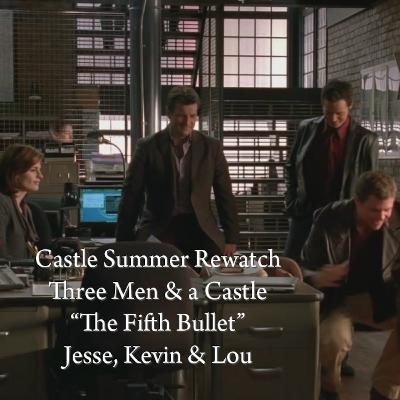 Storming the Castle Podcast: Summer Rewatch - "The Fifth Bullet" Storming the Castle Podcast: Summer Rewatch - "The Fifth Bullet"
