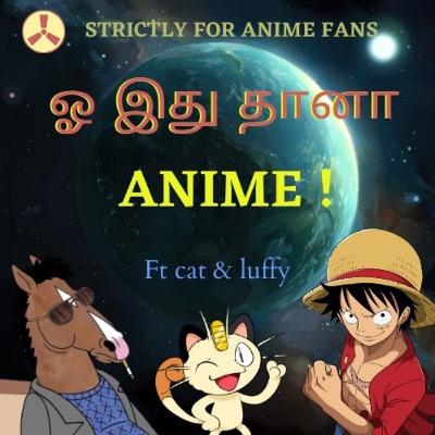 All about Anime (Strictly for Anime Fans ) - ft Cat & Luffy