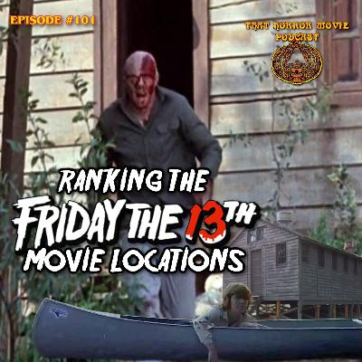 That Horror Movie Podcast: Episode #101- Ranking the Friday the 13th Movie Locations