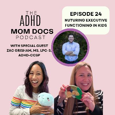 24: Nurturing Executive Function in Kids with Zac Grisham
