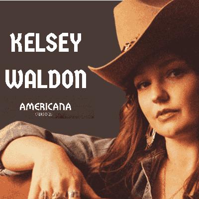 Kelsey Waldon - Monkey’s Eyebrow to the Country Music Hall of Fame
