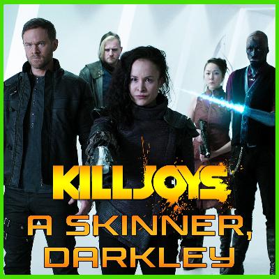Yum Yum Joys: A Skinner, Darkley | Killjoys | Podcast