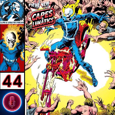 The New Capes & Lunatics Ep #44 (LGY #399): The Original Ghost Rider Part 1 The New Capes & Lunatics Ep #44 (LGY #399): The Original Ghost Rider Part 1