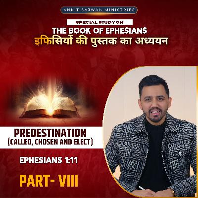The Book Of Ephesians (Part 08) | इफिसियों की पुस्तक (भाग 08) | Apostle Ankit Sajwan