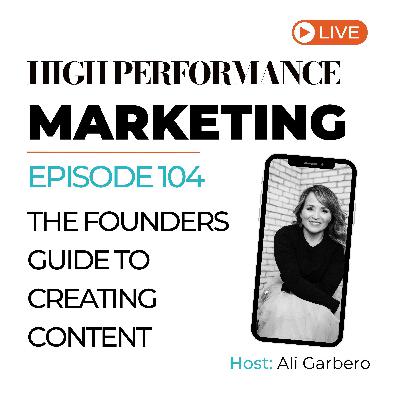 104. The Founder’s Guide to Creating Content: Overcoming Fear, Imposter Syndrome, and Building Your Brand